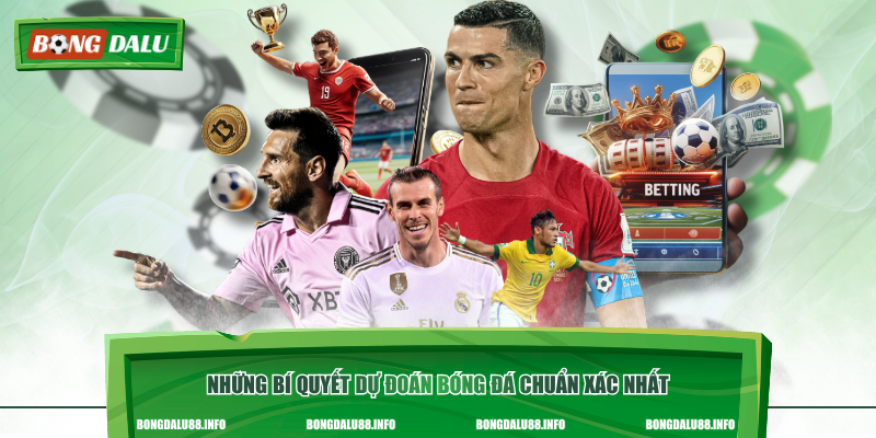 Những bí quyết dự đoán bóng đá chuẩn xác nhất