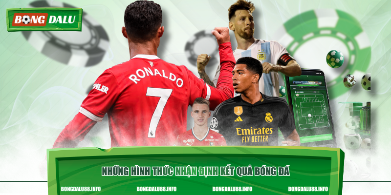 Những hình thức nhận định kết quả bóng đá